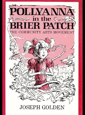 【预售】Pollyanna in the Brier Patch: The Community Arts