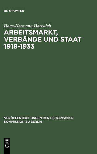 【预售】Arbeitsmarkt, Verbande Und Staat 1918-1933
