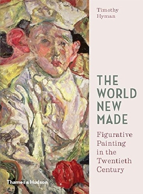 【预订】The World New Made: Figurative Paint...