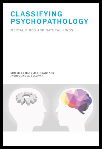 【预售】Classifying Psychopathology: Mental Kinds and Nat