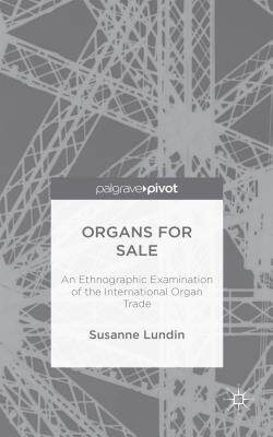 【预售】Organs for Sale: An Ethnographic Exa...