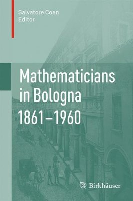 【预订】Mathematicians in Bologna 1861–1960
