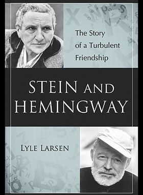 【预售】Stein and Hemingway: The Story of a Turbulent Fri