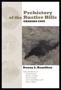 【预售】Prehistory of the Rustler Hills: Granado Cave
