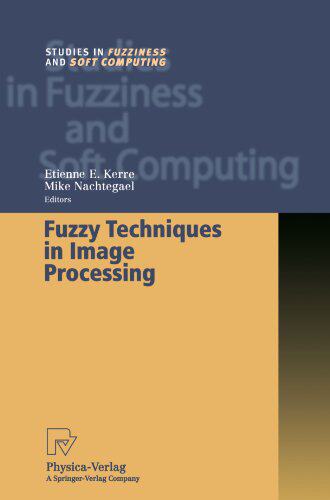 【预订】Fuzzy Techniques in Image Processing