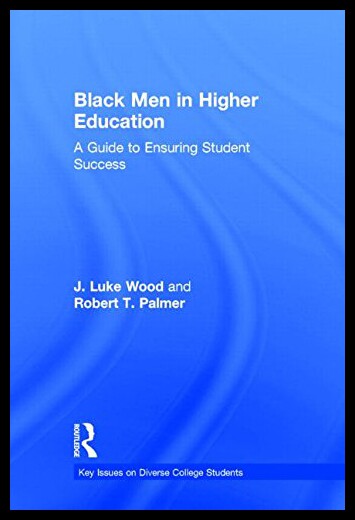 【预售】Black Men in Higher Education: A Guide to Ensurin