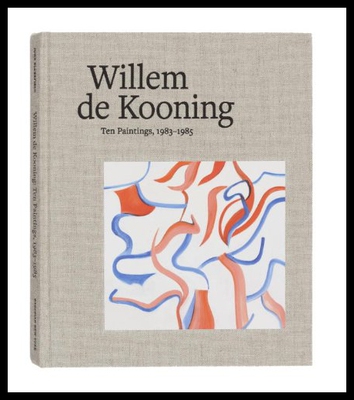 【预售】Willem de Kooning: Ten Paintings, 1983-1985