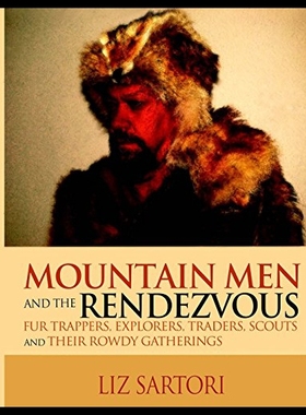 【预售】Mountain Men and the Rendezvous: Fur Trappers, Ex