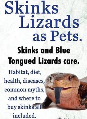 预订 【】Skinks Lizards as Pets. Blue Tongued Skinks an...