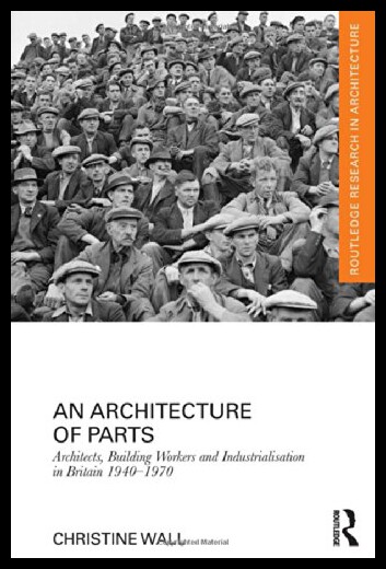 【预售】An Architecture of Parts: Architects, Building Wo