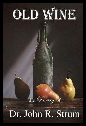 【预售】Old Wine: The Poetry of Dr. John R. St