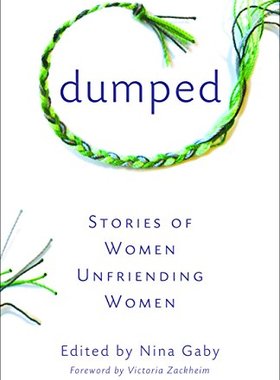 【预售】Dumped: Stories of Women Unfriending Women