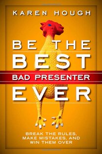 【预售】Be the Best Bad Presenter Ever: Break the Rule...