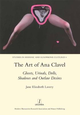 【预售】The Art of Ana Clavel: Ghosts, Urinals, Dolls,...