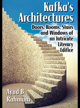 【预售】Kafka's Architectures: Doors, Rooms, Stairs and W
