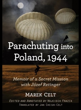 【预售】Parachuting Into Poland, 1944: Memoir of a Secret