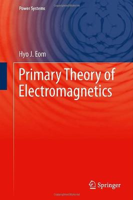 【预订】Primary Theory of Electromagnetics