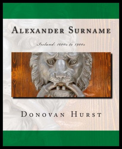 【预售】Alexander Surname: Ireland: 1600s to 1900s