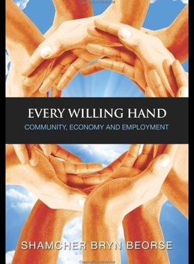 【预售】Every Willing Hand: Community, Economy and Full E