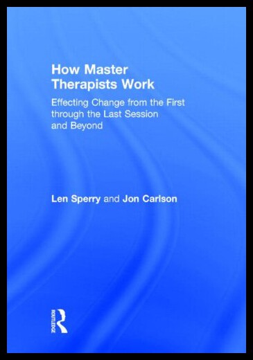 【预售】How Master Therapists Work: Effecting Change from