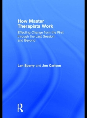 【预售】How Master Therapists Work: Effecting Change from
