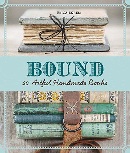 【预售】Bound: Over 20 Artful Handmade Books