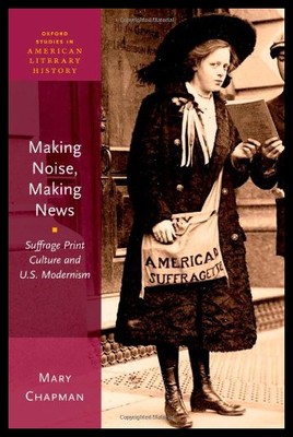 【预售】Making Noise, Making News: Suffrage Print Culture