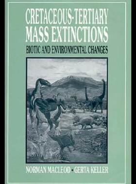 【预售】Cretaceous-Tertiary Mass Extinctions: Biotic an