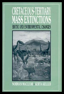 【预售】Cretaceous-Tertiary Mass Extinctions: Biotic an