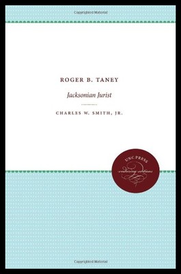 【预售】Roger B. Taney: Jacksonian Jurist