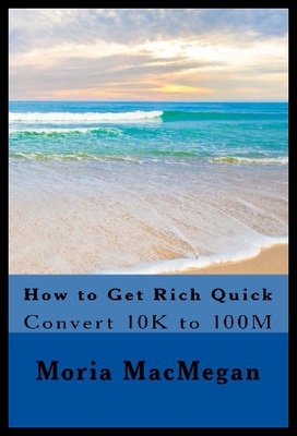 【预售】How to Get Rich Quick: Convert 10k to 100m