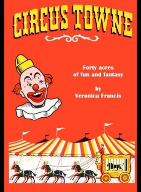 【预售】Circus Towne: 40 Acres of Fun and Fant