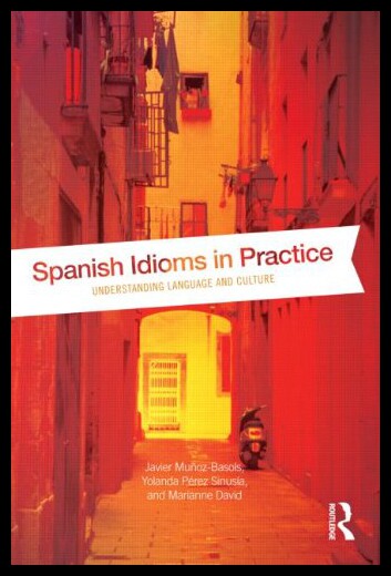 【预售】Spanish Idioms in Practice: Understanding Languag