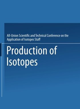 【预订】Production of Isotopes: A Portion of...