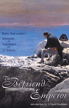 【预售】To Befriend an Emperor: Betsy Balcombe's Memoi...