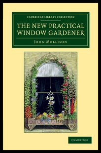 【预售】The New Practical Window Gardener: Being Practica