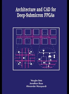 【预售】Architecture and CAD for Deep-Submicron FPGAs