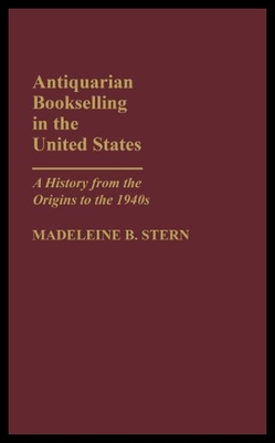 【预售】Antiquarian Bookselling in the United States: A H