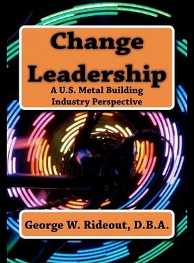【预售】Change Leadership: A U.S. Metal Buildi