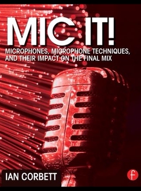 【预售】MIC It!: Microphones, Microphone Techn