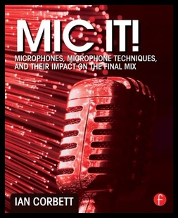 【预售】MIC It!: Microphones, Microphone Techn