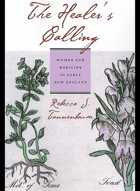 【预售】The Healer's Calling: Women and Medicine in Early