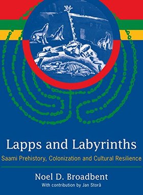 【预售】Lapps and Labyrinths: Saami Prehistory, Coloni...