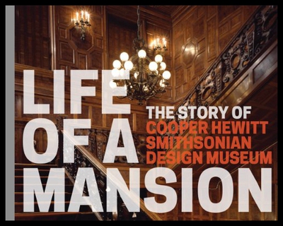 【预售】Life of a Mansion: The Story of Cooper Hewitt, Sm