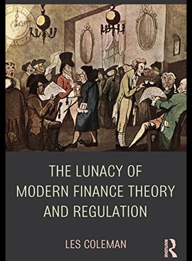 【预售】The Lunacy of Modern Finance Theory and Regulatio