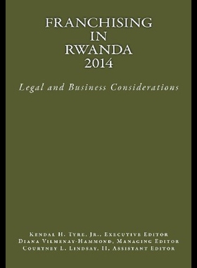 【预售】Franchising in Rwanda 2014: Legal and Business Co