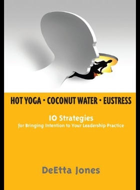 【预售】Hot Yoga, Coconut Water and Eustress: 10 Strategi