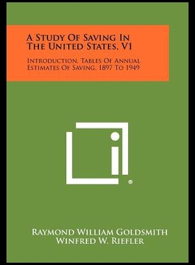 【预售】A Study of Saving in the United States, V1: Intro