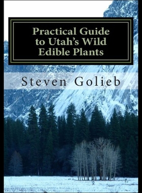 【预售】Practical Guide to Utah's Wild Edible Plants: A S