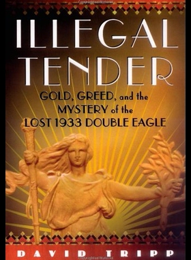 【预售】Illegal Tender: Gold, Greed, and the M